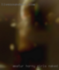 Amatur horny girls naked personal guys near Southern California.